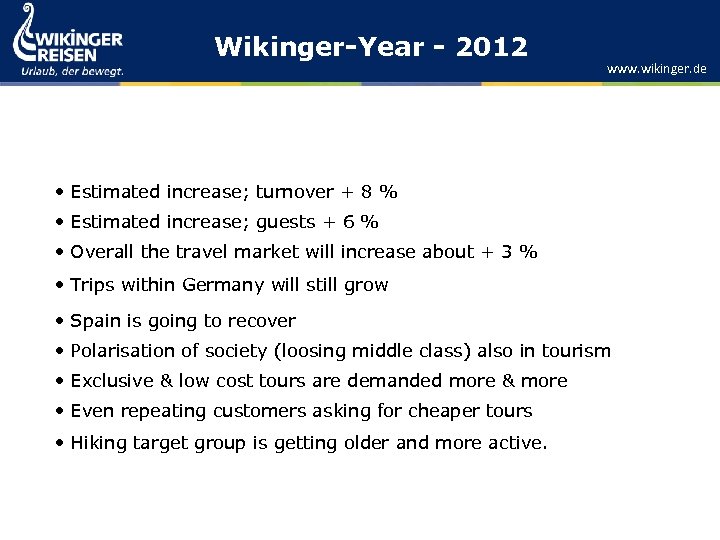 Wikinger-Year - 2012 www. wikinger. de • Estimated increase; turnover + 8 % •