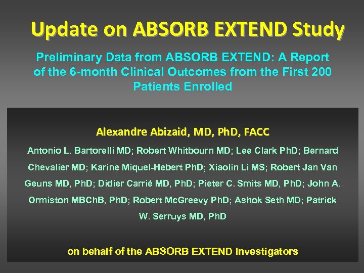 Update on ABSORB EXTEND Study Preliminary Data from ABSORB EXTEND: A Report of the