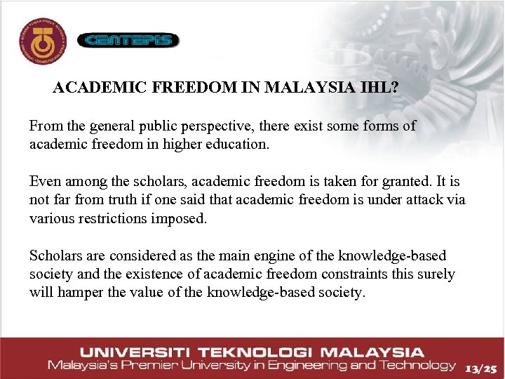 ACADEMIC FREEDOM IN MALAYSIA IHL? From the general public perspective, there exist some forms