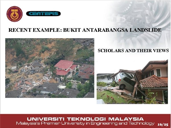 RECENT EXAMPLE: BUKIT ANTARABANGSA LANDSLIDE SCHOLARS AND THEIR VIEWS 16/25 