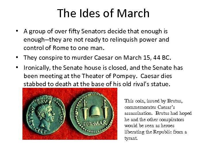 The Ides of March • A group of over fifty Senators decide that enough