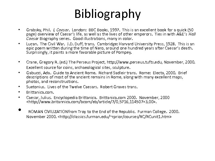 Bibliography • • Grabsky, Phil. I, Caesar. London: BBC Books, 1997. This is an