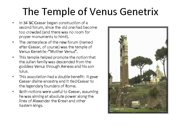 The Temple of Venus Genetrix • • • In 54 BC Caesar began construction