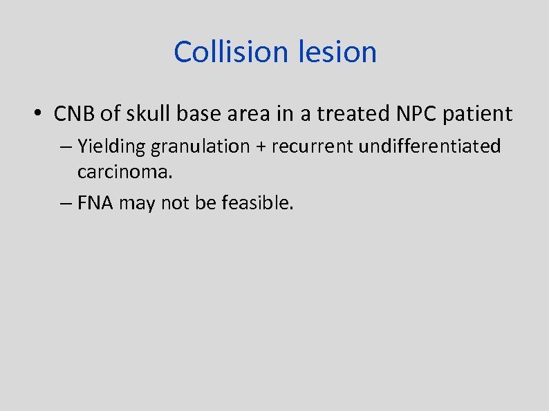 Collision lesion • CNB of skull base area in a treated NPC patient –