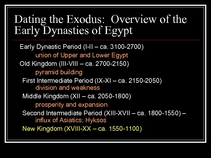 Dating the Exodus: Overview of the Early Dynasties of Egypt Early Dynastic Period (I-II