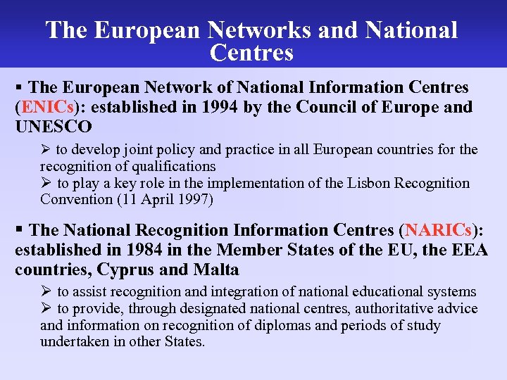 The European Networks and National The work of the UK NARIC Centres § The