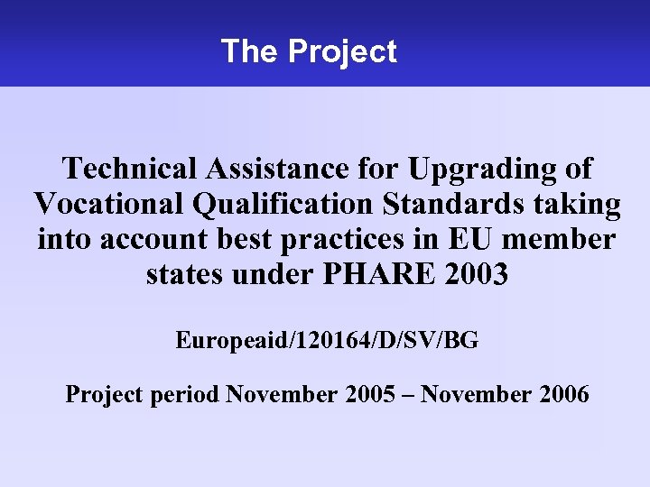 The Project Technical Assistance for Upgrading of Vocational Qualification Standards taking into account best