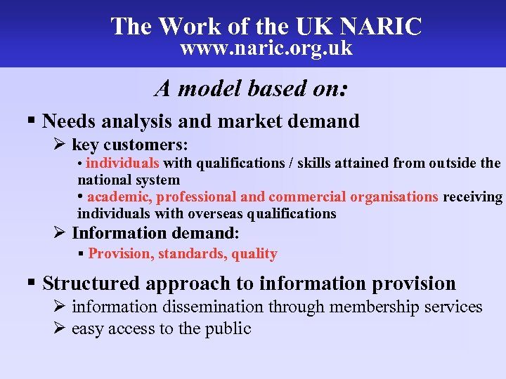 The Work of the UK NARIC The UK Model www. naric. org. uk A