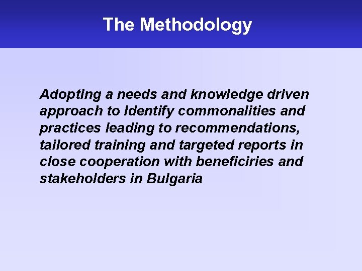 The Methodology Adopting a needs and knowledge driven approach to Identify commonalities and practices
