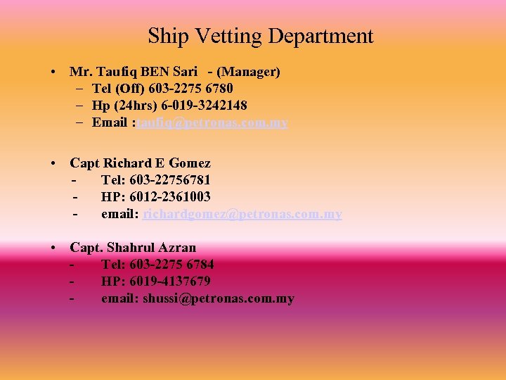 Ship Vetting Department • Mr. Taufiq BEN Sari - (Manager) – Tel (Off) 603