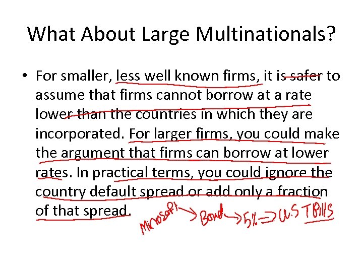 What About Large Multinationals? • For smaller, less well known firms, it is safer