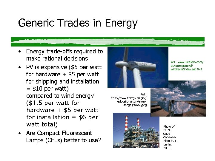 Generic Trades in Energy • Energy trade-offs required to make rational decisions • PV