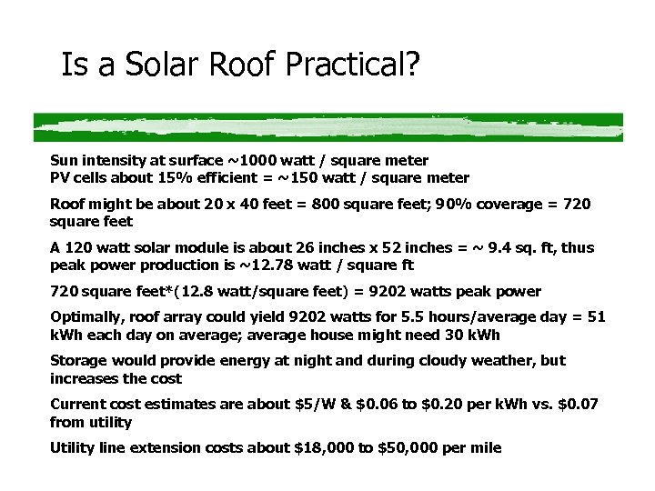 Is a Solar Roof Practical? Sun intensity at surface ~1000 watt / square meter