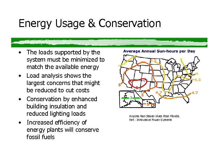 Energy Usage & Conservation • The loads supported by the system must be minimized