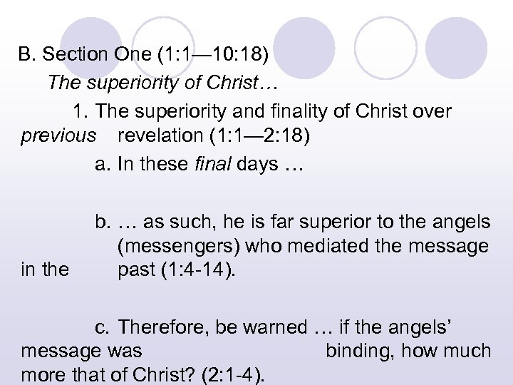 B. Section One (1: 1— 10: 18) The superiority of Christ… 1. The superiority