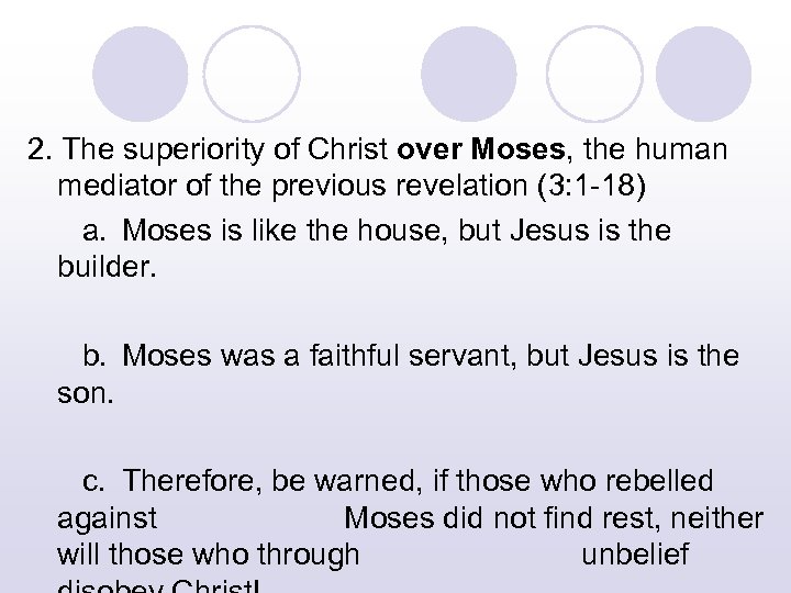 2. The superiority of Christ over Moses, the human mediator of the previous revelation