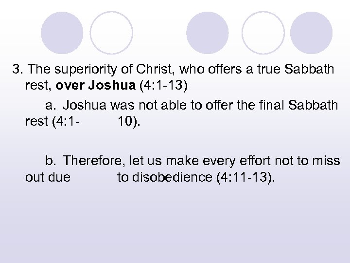 3. The superiority of Christ, who offers a true Sabbath rest, over Joshua (4: