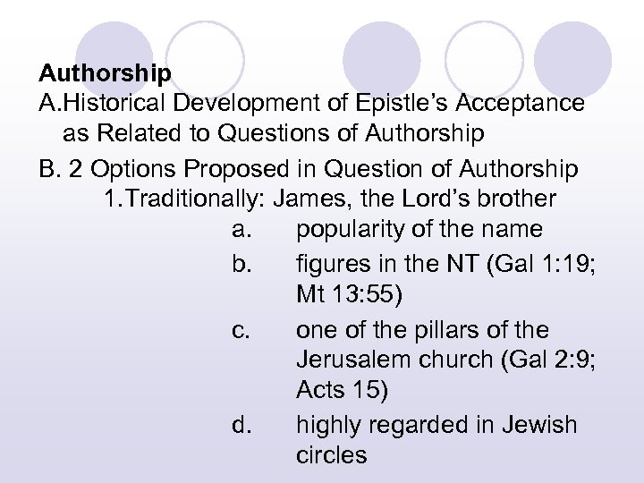 Authorship A. Historical Development of Epistle’s Acceptance as Related to Questions of Authorship B.