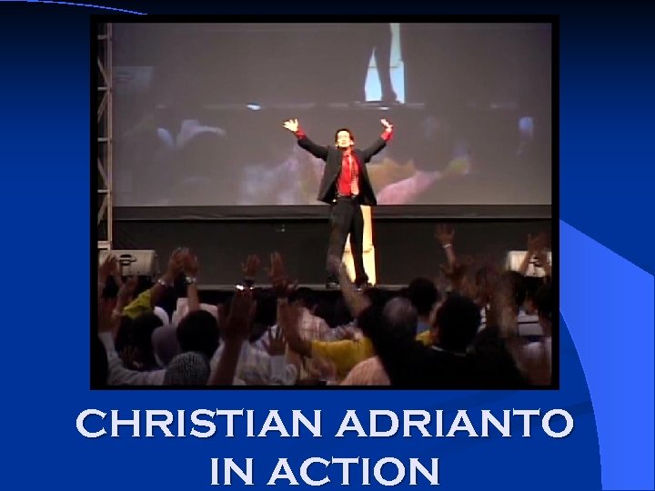 CHRISTIAN ADRIANTO IN ACTION 