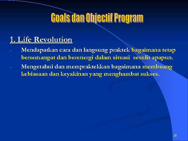 1. Life Revolution - Mendapatkan cara dan langsung praktek bagaimana tetap bersemangat dan berenergi