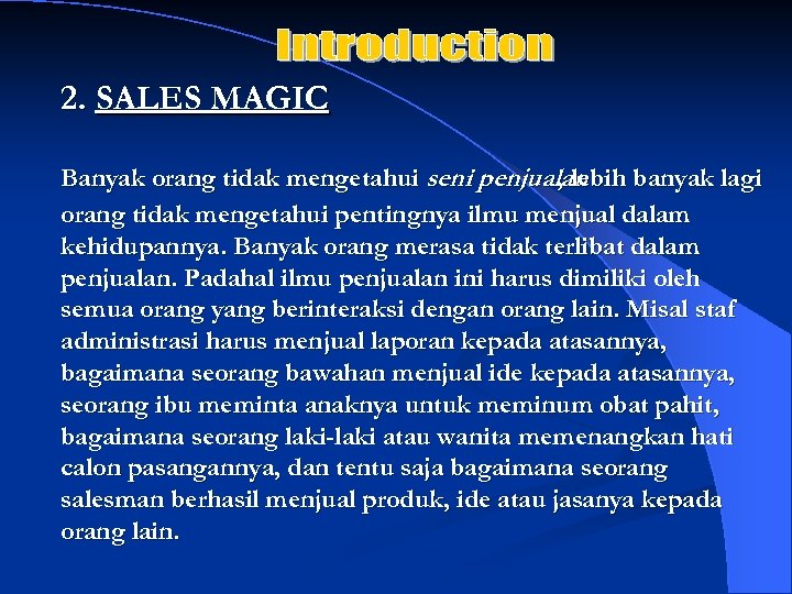 2. SALES MAGIC Banyak orang tidak mengetahui seni penjualan , lebih banyak lagi orang