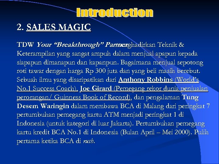 2. SALES MAGIC TDW Your “Breakthrough” Partner menghadirkan Teknik & Keterampilan yang sangat ampuh