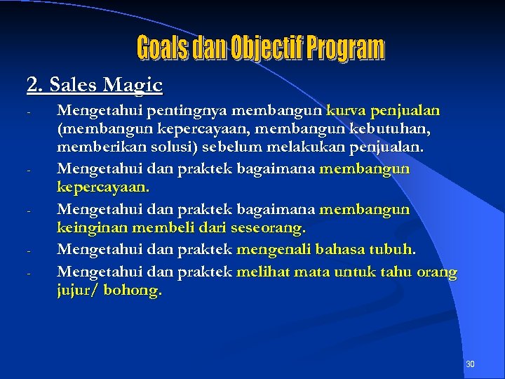 2. Sales Magic - - Mengetahui pentingnya membangun kurva penjualan (membangun kepercayaan, membangun kebutuhan,