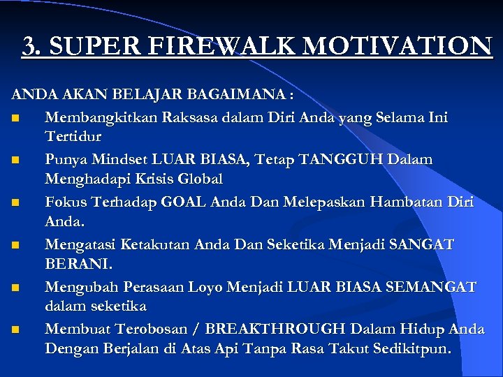 3. SUPER FIREWALK MOTIVATION ANDA AKAN BELAJAR BAGAIMANA : n Membangkitkan Raksasa dalam Diri