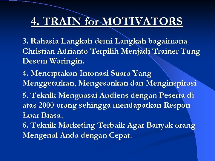 4. TRAIN for MOTIVATORS 3. Rahasia Langkah demi Langkah bagaimana Christian Adrianto Terpilih Menjadi