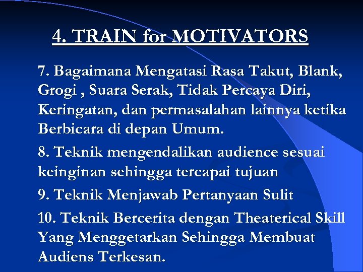 4. TRAIN for MOTIVATORS 7. Bagaimana Mengatasi Rasa Takut, Blank, Grogi , Suara Serak,