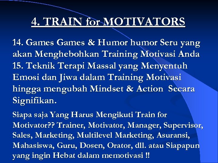 4. TRAIN for MOTIVATORS 14. Games & Humor humor Seru yang akan Menghebohkan Training