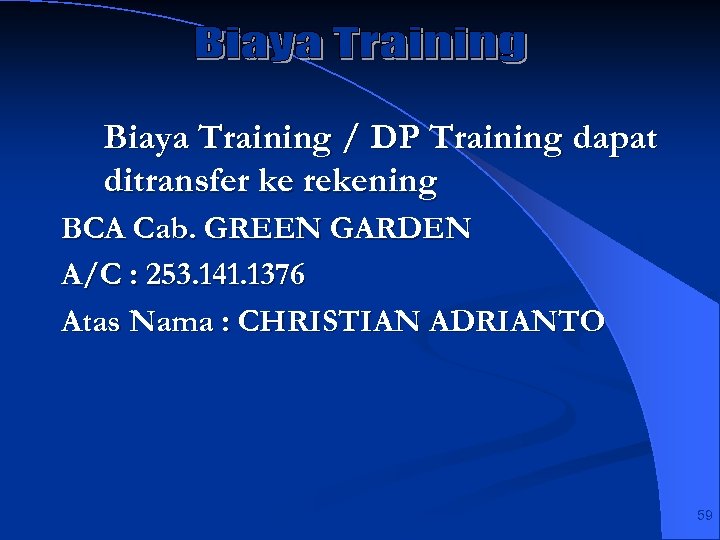 Biaya Training / DP Training dapat ditransfer ke rekening BCA Cab. GREEN GARDEN A/C