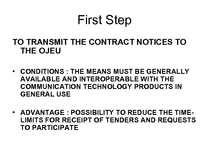 First Step TO TRANSMIT THE CONTRACT NOTICES TO THE OJEU • CONDITIONS : THE