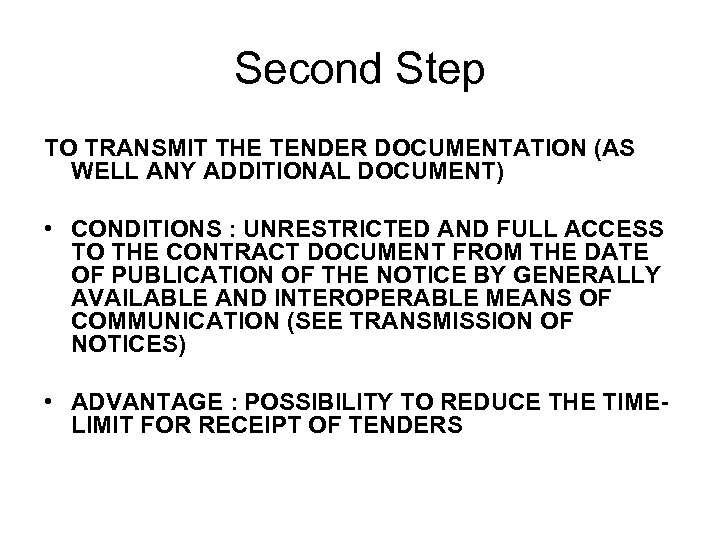 Second Step TO TRANSMIT THE TENDER DOCUMENTATION (AS WELL ANY ADDITIONAL DOCUMENT) • CONDITIONS