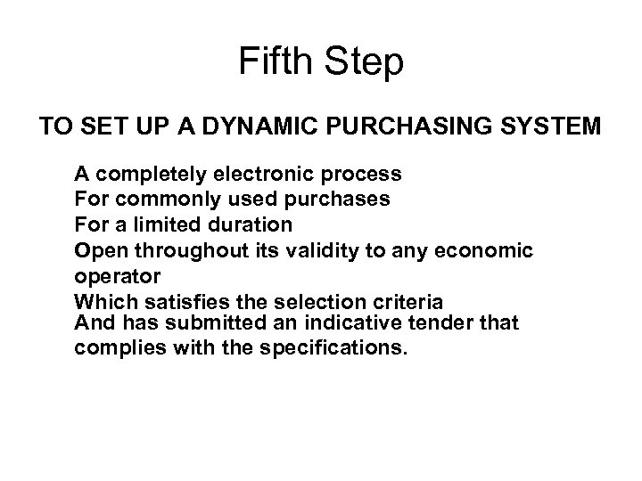 Fifth Step TO SET UP A DYNAMIC PURCHASING SYSTEM A completely electronic process For