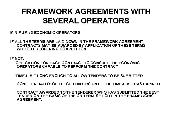 FRAMEWORK AGREEMENTS WITH SEVERAL OPERATORS MINIMUM : 3 ECONOMIC OPERATORS IF ALL THE TERMS