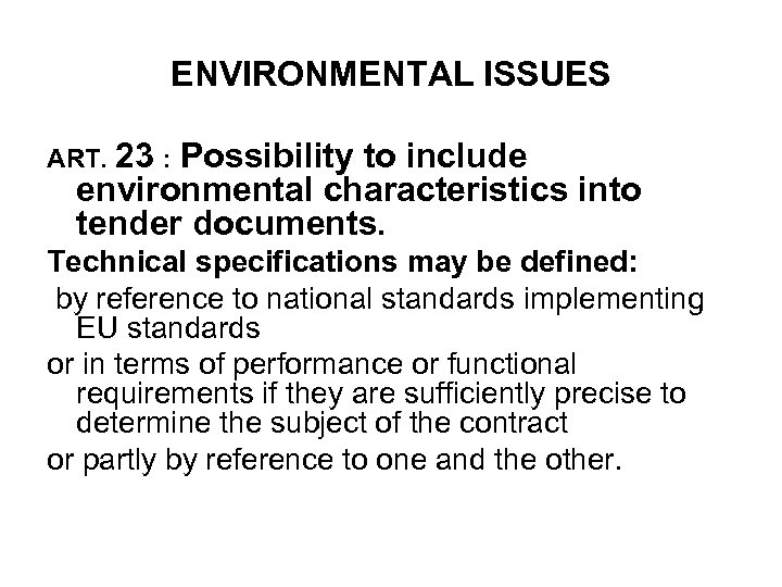 ENVIRONMENTAL ISSUES ART. 23 : Possibility to include environmental characteristics into tender documents. Technical