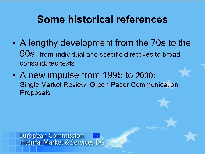 Some historical references • A lengthy development from the 70 s to the 90