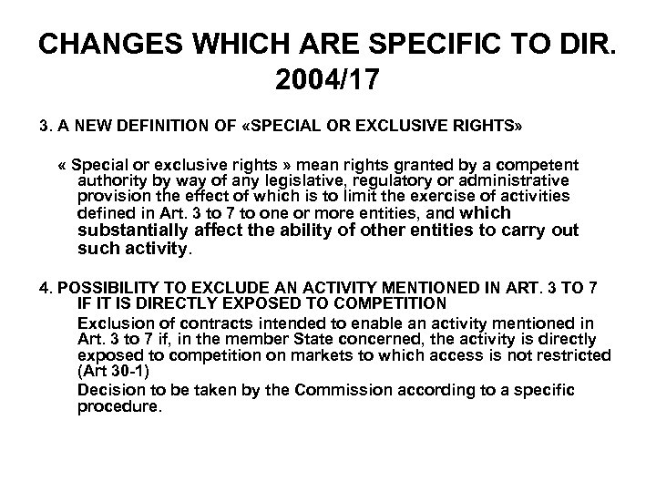 CHANGES WHICH ARE SPECIFIC TO DIR. 2004/17 3. A NEW DEFINITION OF «SPECIAL OR
