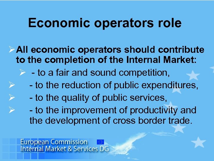 Economic operators role Ø All economic operators should contribute to the completion of the