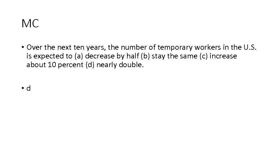 MC • Over the next ten years, the number of temporary workers in the