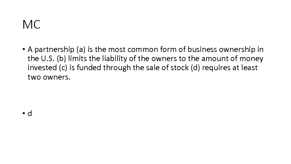 MC • A partnership (a) is the most common form of business ownership in