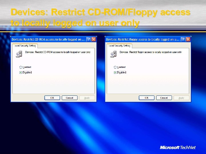 Devices: Restrict CD-ROM/Floppy access to locally logged on user only 