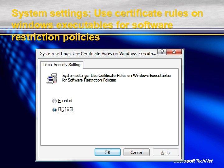 System settings: Use certificate rules on windows executables for software restriction policies 