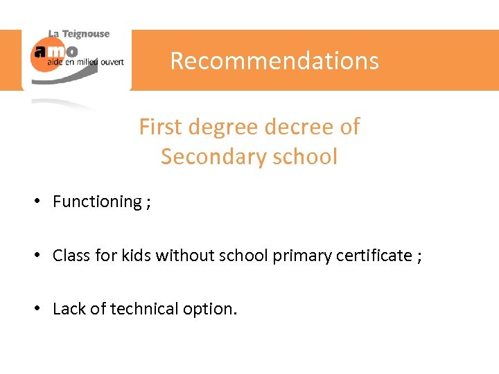 Recommendations First degree decree of Secondary school • Functioning ; • Class for kids