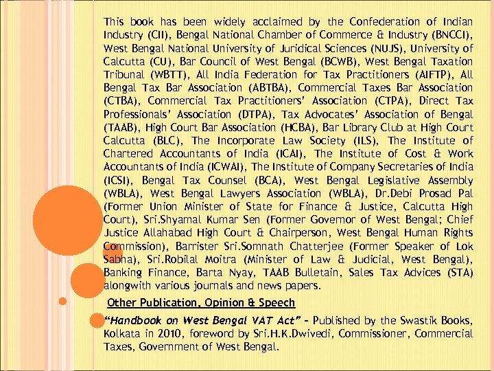 This book has been widely acclaimed by the Confederation of Indian Industry (CII), Bengal