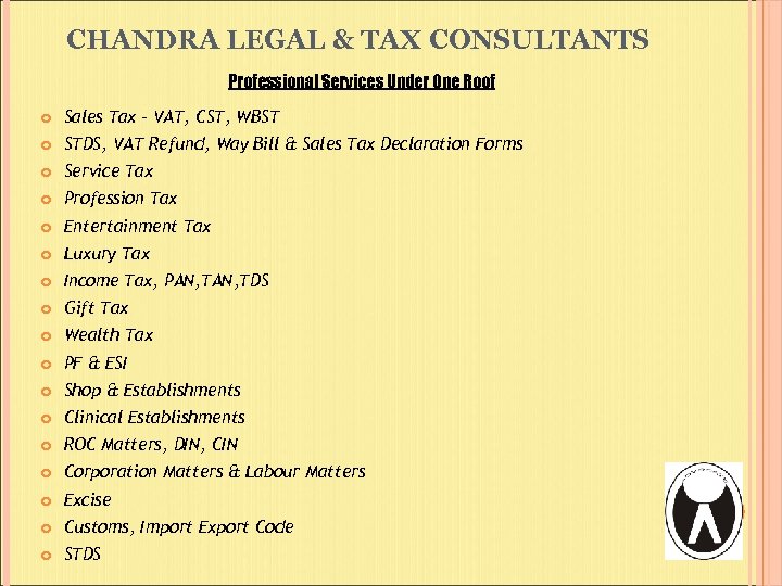 CHANDRA LEGAL & TAX CONSULTANTS Professional Services Under One Roof Sales Tax - VAT,