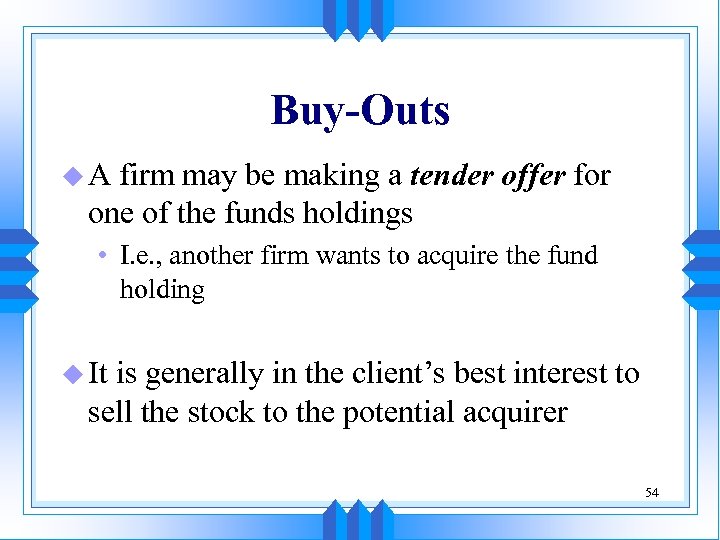 Buy-Outs u. A firm may be making a tender offer for one of the