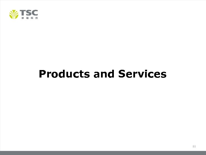 Products and Services 11 11 