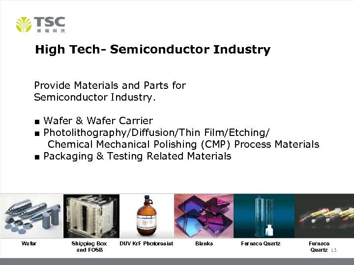 High Tech- Semiconductor Industry Provide Materials and Parts for Semiconductor Industry. ■ Wafer &